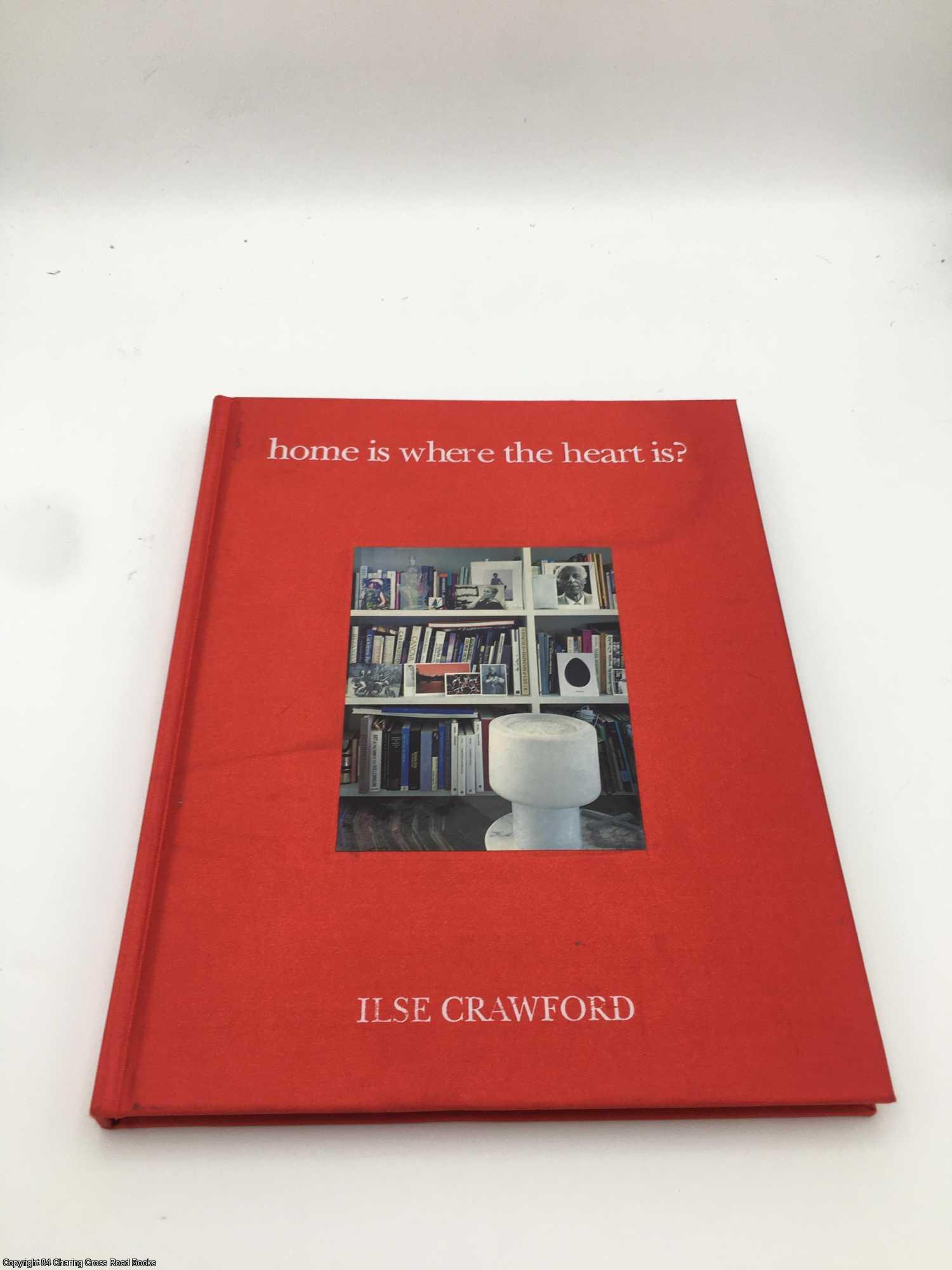 Home is Where the Heart is by Ilse Crawford on 84 Charing Cross Rare Books