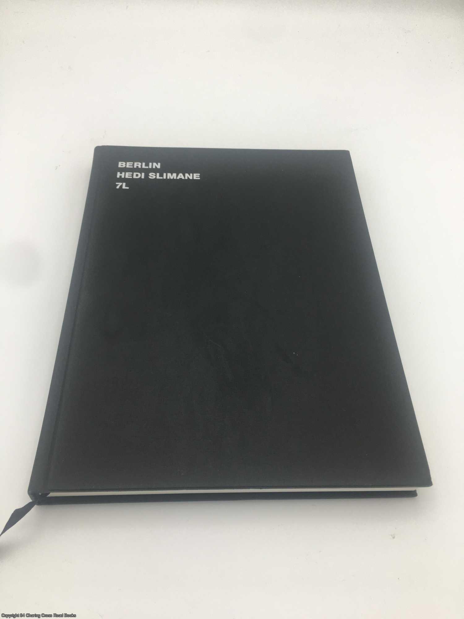 Hedi Slimane: Berlin by Hedi Slimane on 84 Charing Cross Rare Books