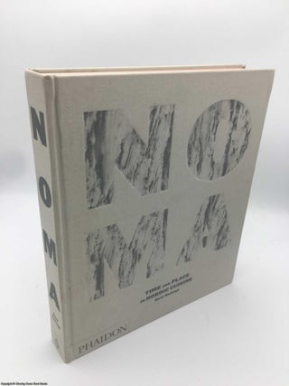 Item #088717 Noma: Time and Place in Nordic Cuisine. René Redzepi
