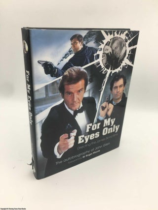 Item #088776 For My Eyes Only - Directing the James Bond Films: The Autobiography of John Glen....