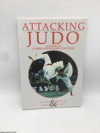 Item #088794 Attacking Judo: A Guide to Combinations and Counters. Katsuhiko Kashiwazaki