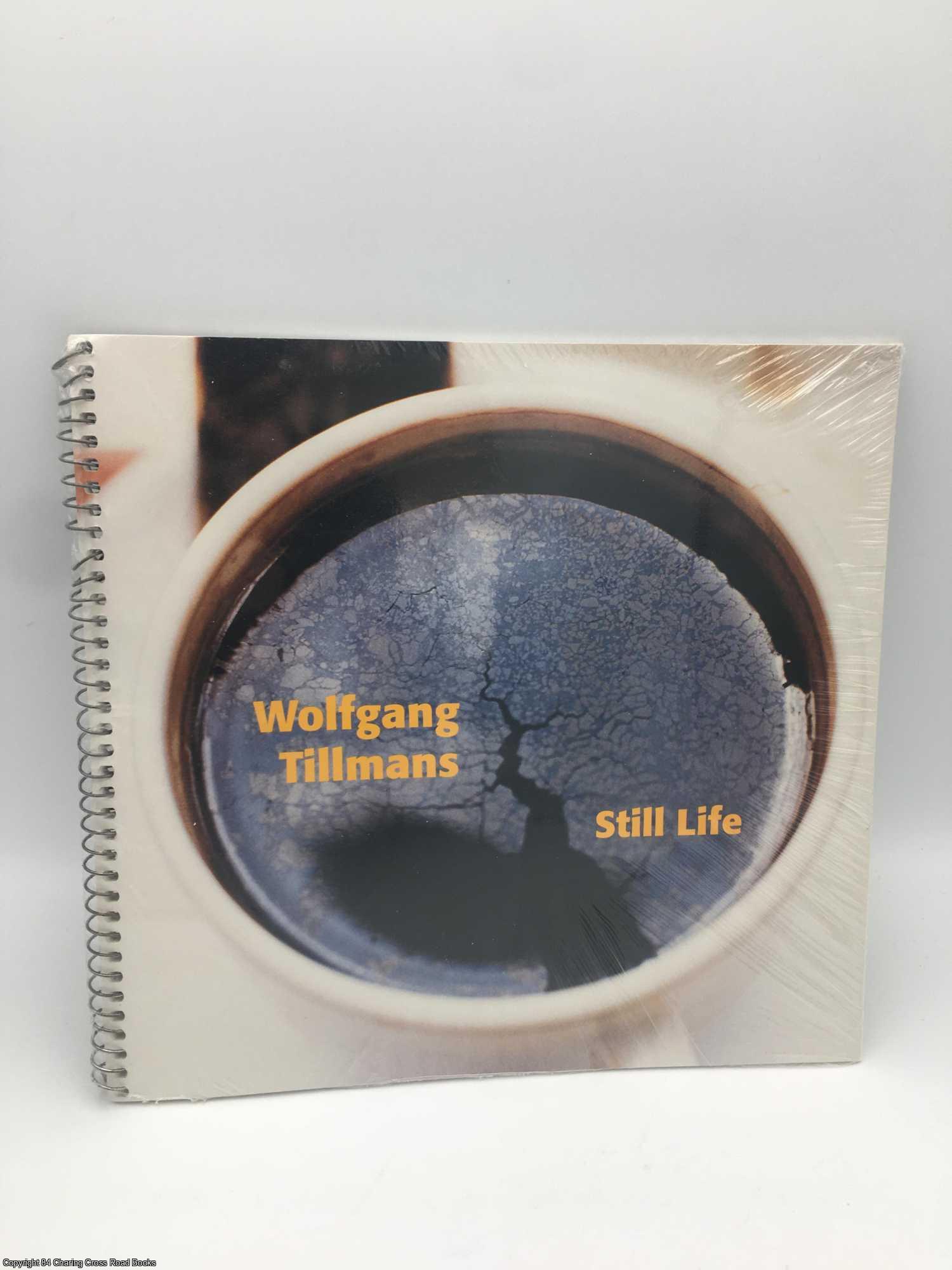 Wolfgang Tillmans: Still Life by Benjamin Paul on 84 Charing Cross Rare  Books