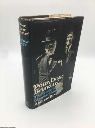 Item #088854 Poor, Dear Brendan: The Quest for Brendan Bracken. Andrew Boyle