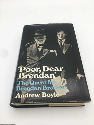 Poor, Dear Brendan: The Quest for Brendan Bracken