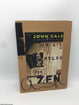 Item #088887 What's Welsh for Zen?: Autobiography of John Cale (Signed). John Cale