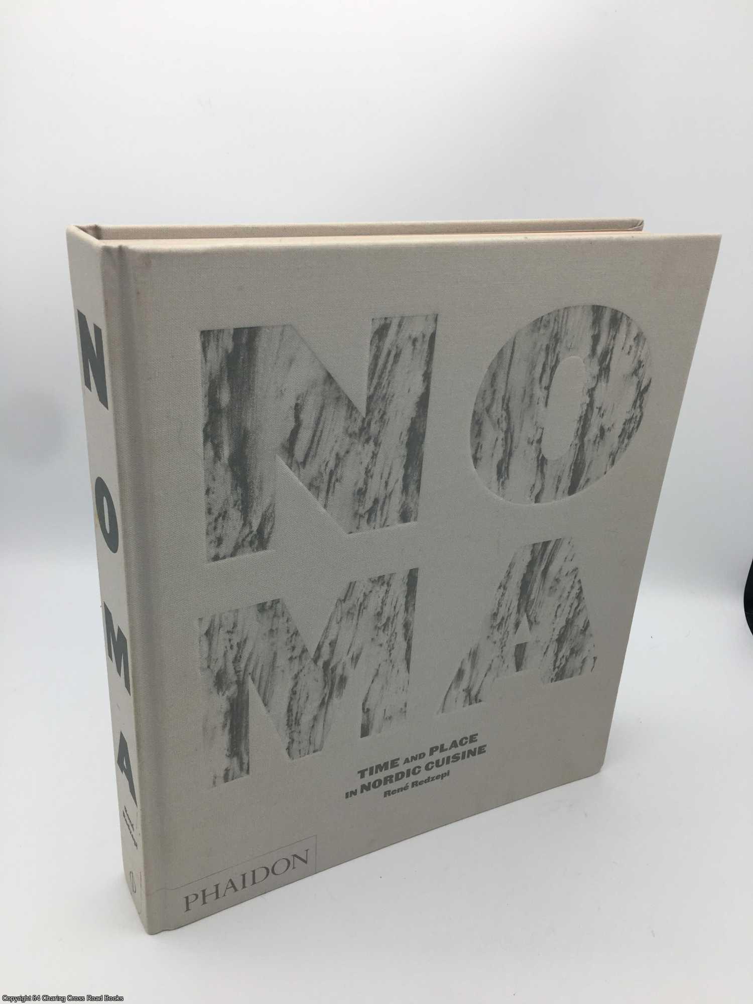 Noma: Time and Place in Nordic Cuisine Signed by Redzepi by René Redzepi on  84 Charing Cross Rare Books