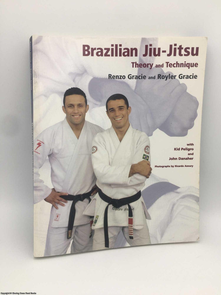 Item #088939 Brazilian Jiu-Jitsu: Theory and Technique. Renzo Gracie.