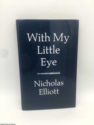 With My Little Eye: Observations Along the Way (Signed