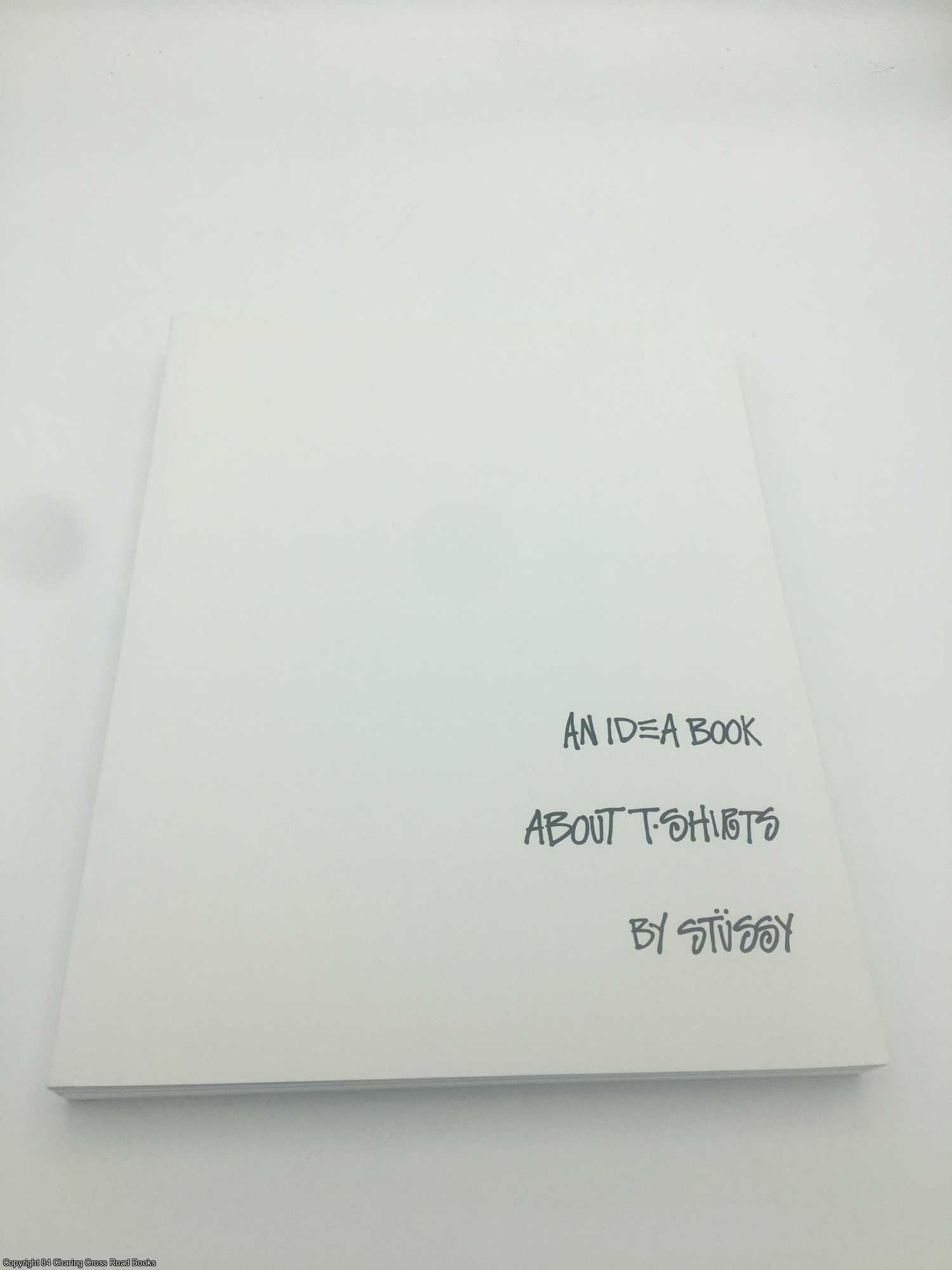 An Idea Book About T-Shirts by Stussy limited ed | Stussy, Willms 
