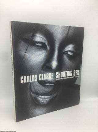 Item #089026 Shooting Sex. Bob Carlos Clarke