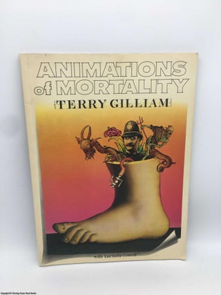 Item #089088 Animations of Mortality. Lucinda Cowell, Terry Gilliam
