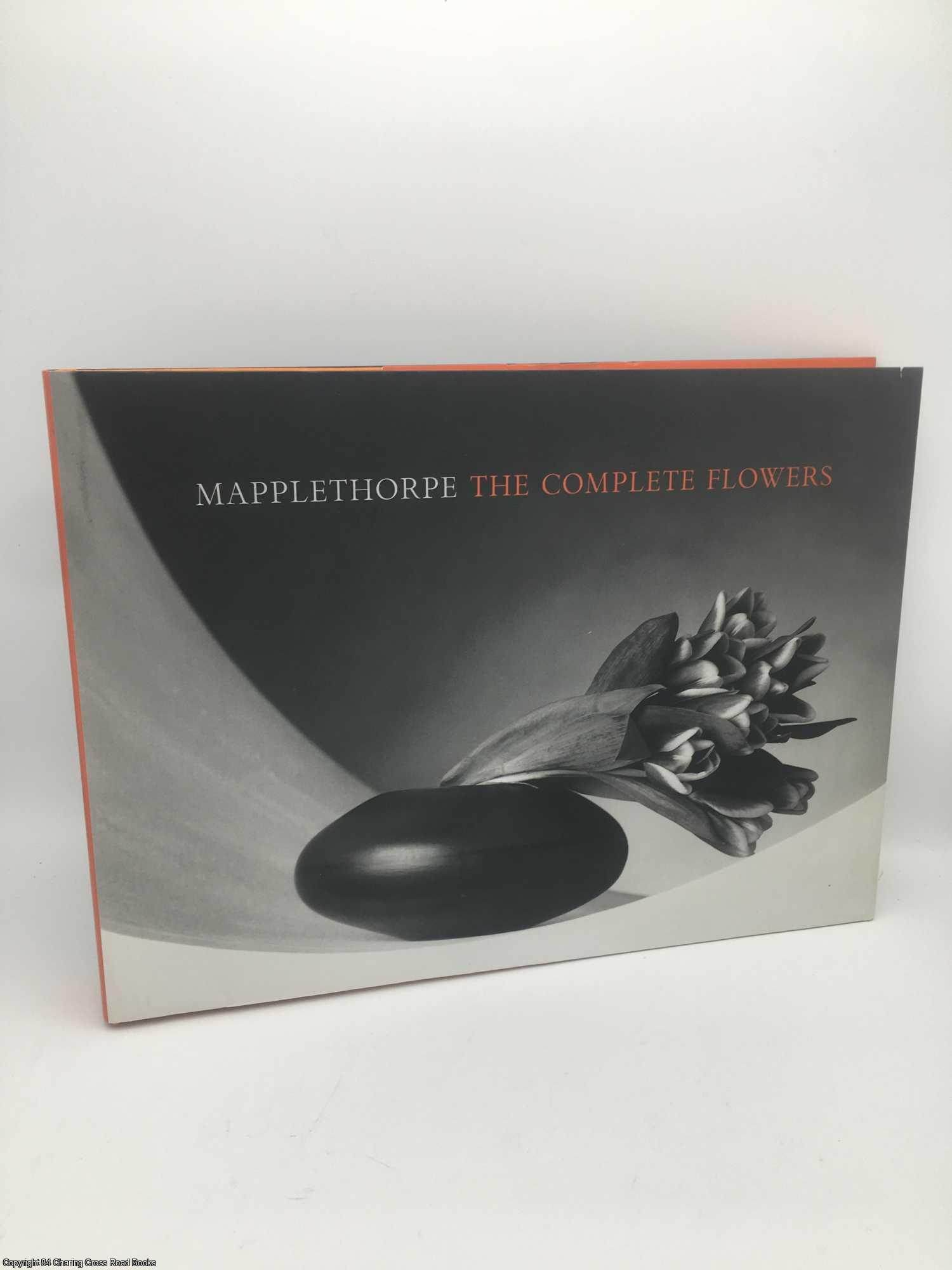 Mapplethorpe The Complete Flowers | Robert Mapplethorpe, Muschamp