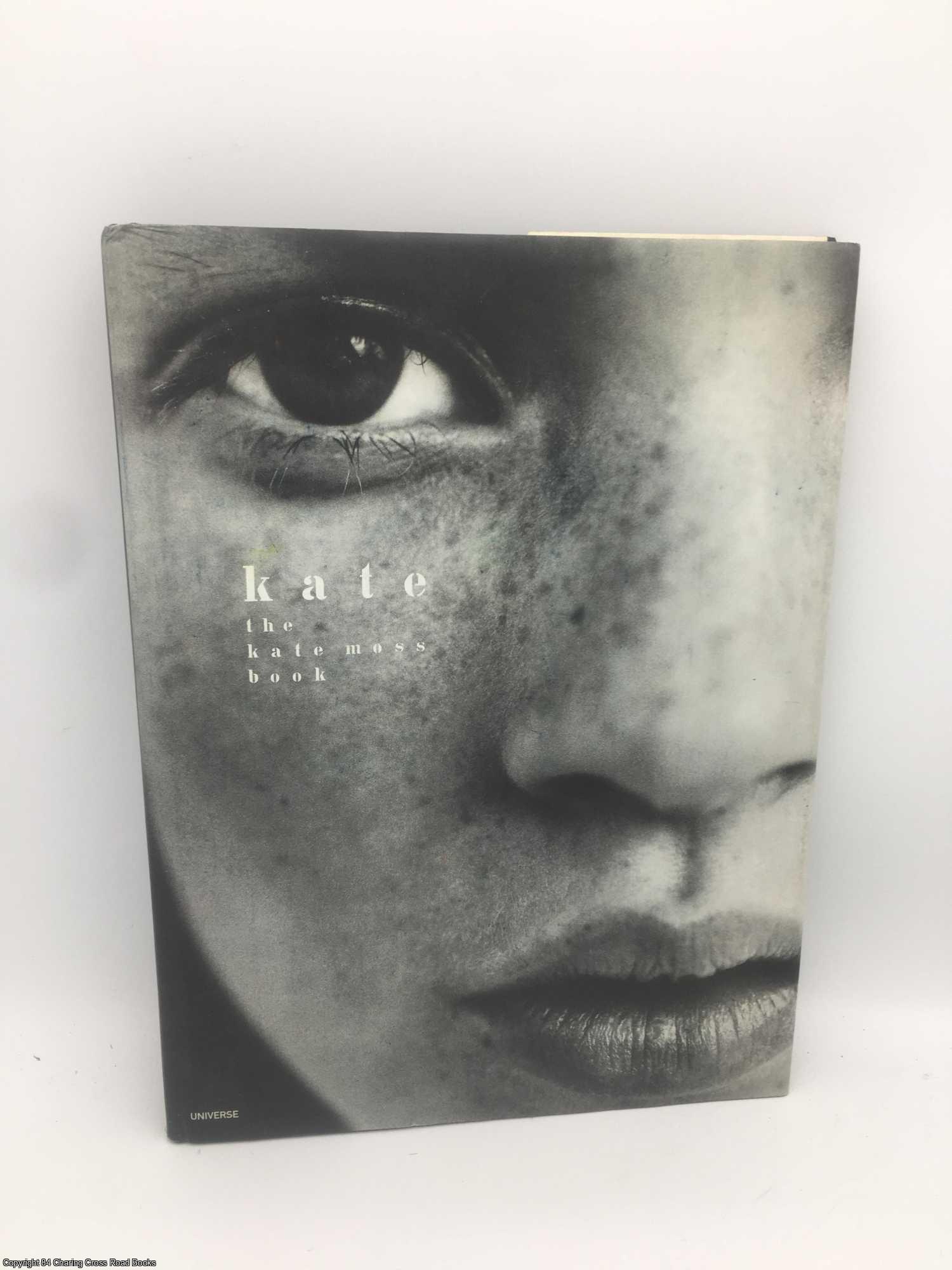 Kate: The Kate Moss Book special ed, with signed Kate Moss print by Kate  Moss, Liz Tilberis on 84 Charing Cross Rare Books