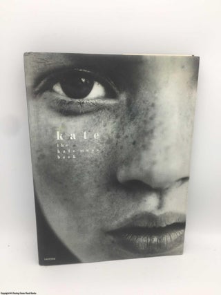 Kate: The Kate Moss Book (special ed, with signed Kate Moss print. Kate Moss, Liz Tilberis.