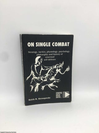 Item #089214 On Single Combat (Signed). Keith Kernspecht