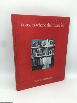 Item #089218 Home is Where the Heart is. Ilse Crawford