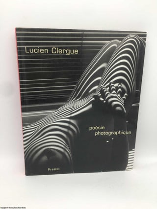 Item #089329 Lucien Clergue: Poesie Photographique - Fifty Years of Masterworks. Kranzfelder