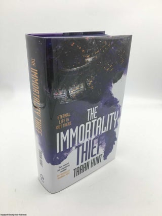 Item #089394 The Immortality Thief (Signed Limited ed). Taran Hunt