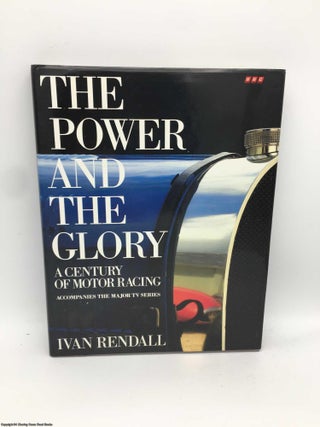 Item #089434 Power and the Glory - Century of Motor Racing. Ivan Rendall