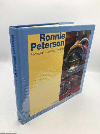 Item #089562 Ronnie Peterson: Formula One - Super Swede (Signed). Johnny Tipler