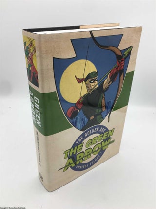 Item #089624 Green Arrow: The Golden Age Omnibus Vol. 1. Mort Weisinger