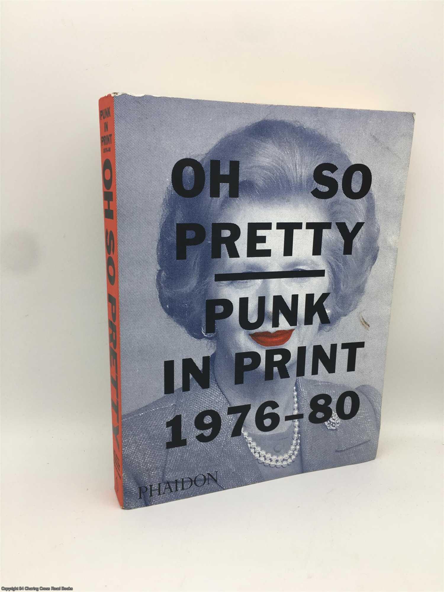 Oh So Pretty: Punk in Print 1976-1980 | Rick Poynor | First Edition