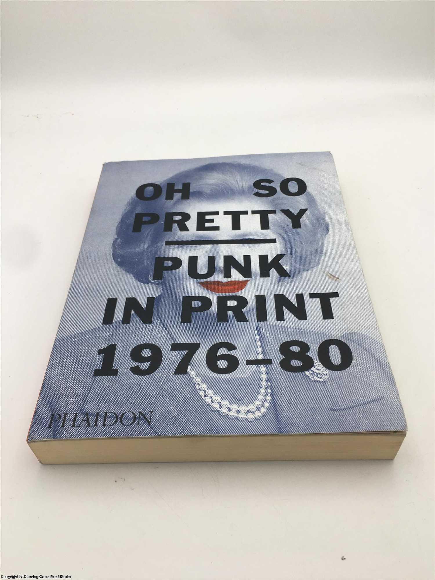Oh So Pretty: Punk in Print 1976-1980 | Rick Poynor | First Edition