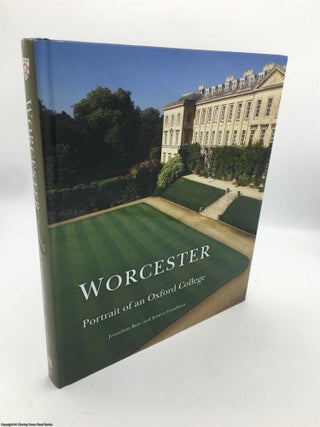 Item #089676 Worcester: Portrait of an Oxford College. Jonathan Bate