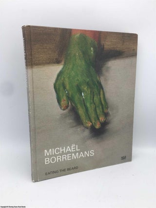 Item #089684 Michael Borremans: Eating the Beard. Michaël Borremans, Christ, Reust