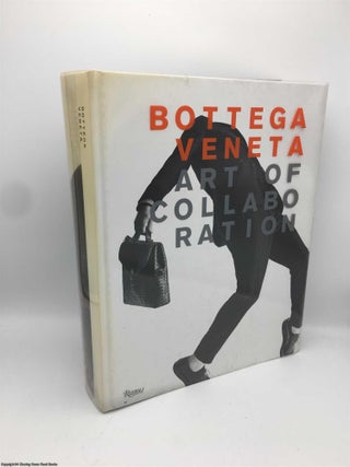 Item #089776 Bottega Veneta: Art of Collaboration. Tomas Maier