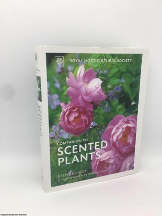 Item #089854 Royal Horticultural Society Companion to Scented Plants. Stephen Lacey