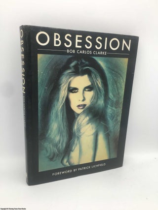 Item #089870 Obsession (Signed 1st ed). Bob Carlos Clarke, Patrick Lichfield