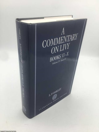 Item #089883 A Commentary on Livy, Books VI-X: Volume IV: Book X. S. P. Oakley