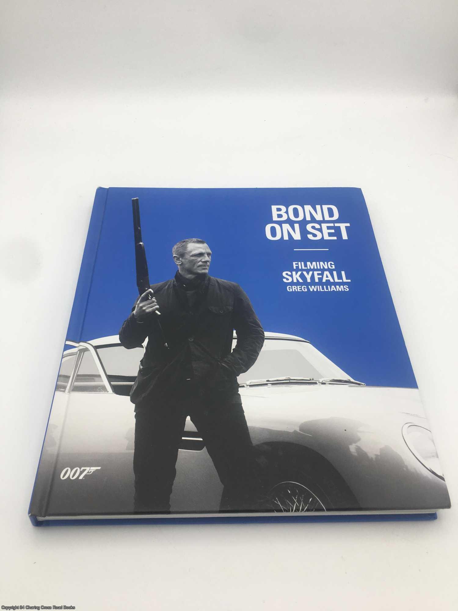 Bond On Set Filming Skyfall: 007 by Greg Williams on 84 Charing Cross Rare  Books