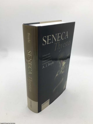 Item #089990 Seneca: Thyestes: Edited with Introduction, Translation, and Commentary. A. J. Boyle