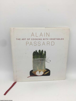 Item #090028 The Art of Cooking with Vegetables. Alain Passard