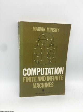 Item #090036 Computation: Finite and Infinite Machines. Marvin L. Minsky