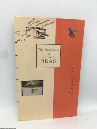 Item #090144 Notebooks of Michel Bras: Desserts. Michel Bras