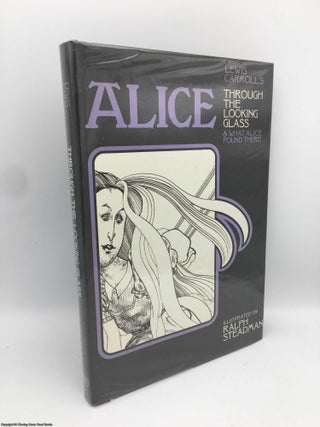 Item #090203 Alice Through the Looking Glass and What Alice Found There (Signed by Ralph...