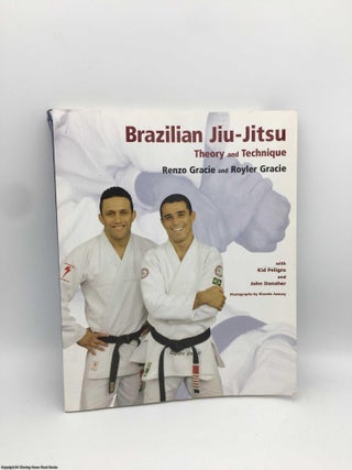 Item #090213 Brazilian Jiu-Jitsu: Theory and Technique. Renzo Gracie