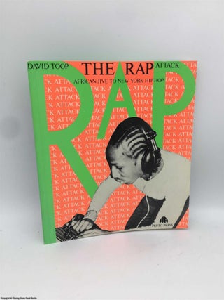 Item #090251 The Rap Attack: African Jive to New York Hip Hop. David Toop