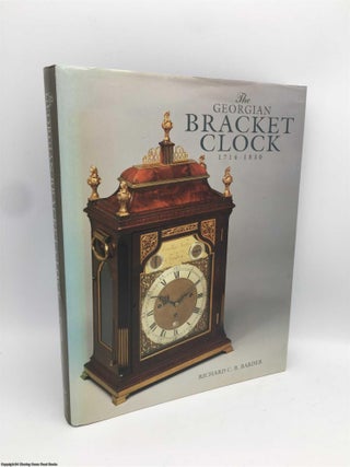 Item #090259 The Georgian Bracket Clock, 1714-1830. Richard C. R. Barder