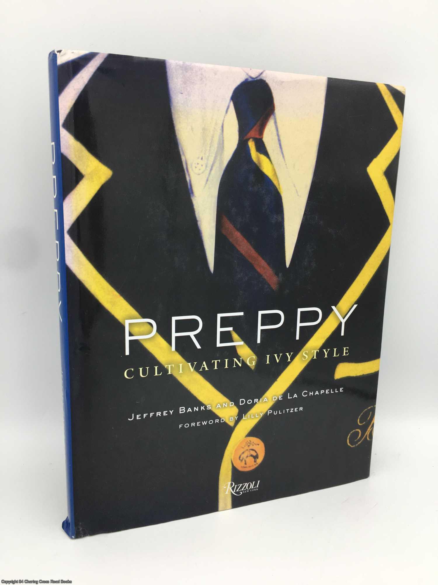 Preppy: Cultivating Ivy Style | Jeffrey Banks | First Edition