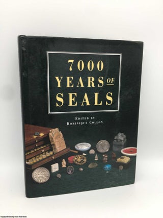 Item #090308 7000 Years of Seals. Dominique Collon