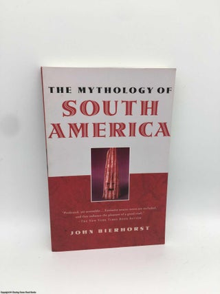 Item #090360 The Mythology of South America. John Bierhorst