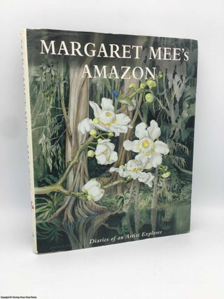Item #090387 Margaret Mee's Amazon: The Diaries of an Artist Explorer. Margaret Mee