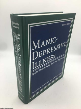 Item #090457 Manic-Depressive Illness : Bipolar Disorders and Recurrent Depression. Frederick K....