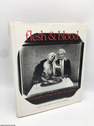 Item #090505 Flesh and Blood : Photographers' Images of Their Own Families. Ethan Hoffman,...
