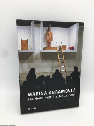Item #090519 Marina Abramovic: The House With the Ocean View. Marina Abramovic