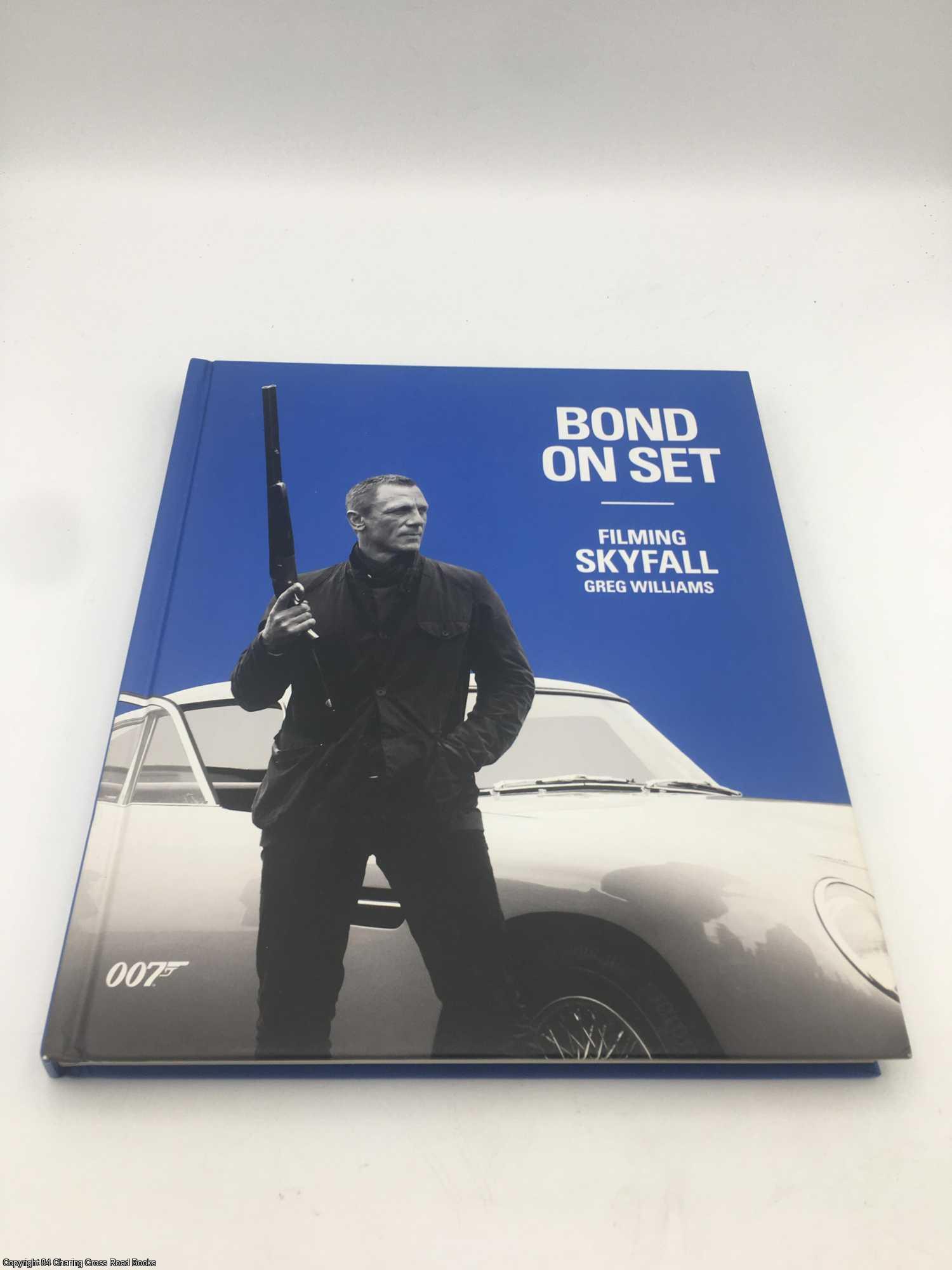 Bond On Set Filming Skyfall: 007 by Greg Williams on 84 Charing Cross Rare  Books